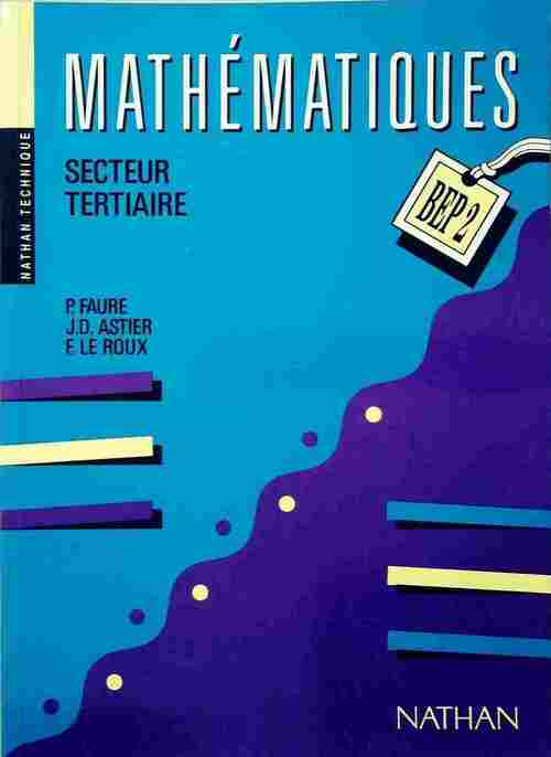 Mathématiques BEP 2 Secteur tertiaire - Paul Faure -  Nathan GF - Livre