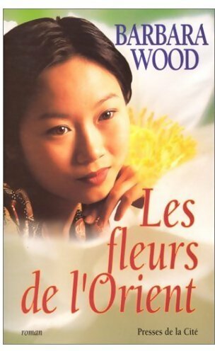 Livrenpoche : Les fleurs de l'orient - Barbara Wood - Livre