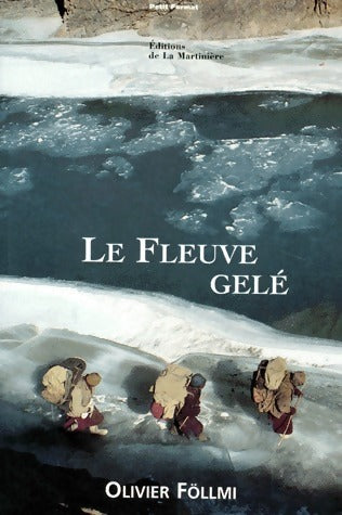 Le fleuve gelé - Olivier Föllmi - Livre