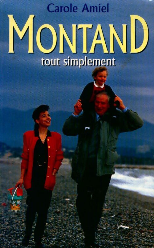 Livrenpoche : Montand, tout simplement - Carole Amiel - Livre