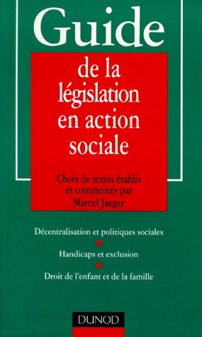 Guide de la législation en action sociale - Marcel Jaeger -  Dunod GF - Livre