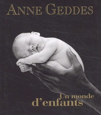 Livrenpoche : Un monde d'enfants - Anne Geddes - Livre