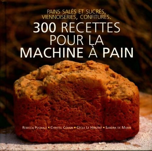 Livrenpoche : 300 Recettes pour la machine à pain - Collectif - Livre