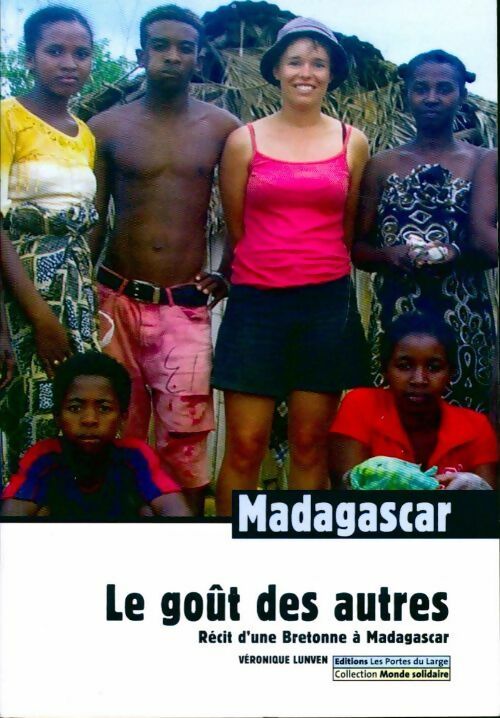 Livrenpoche : Le gout des autres. Récit d'une bretonne a Madagascar - Véronique Lunven - Livre