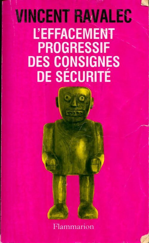 L'effacement progressif des consignes de sécurité - Vincent Ravalec -  Flammarion GF - Livre