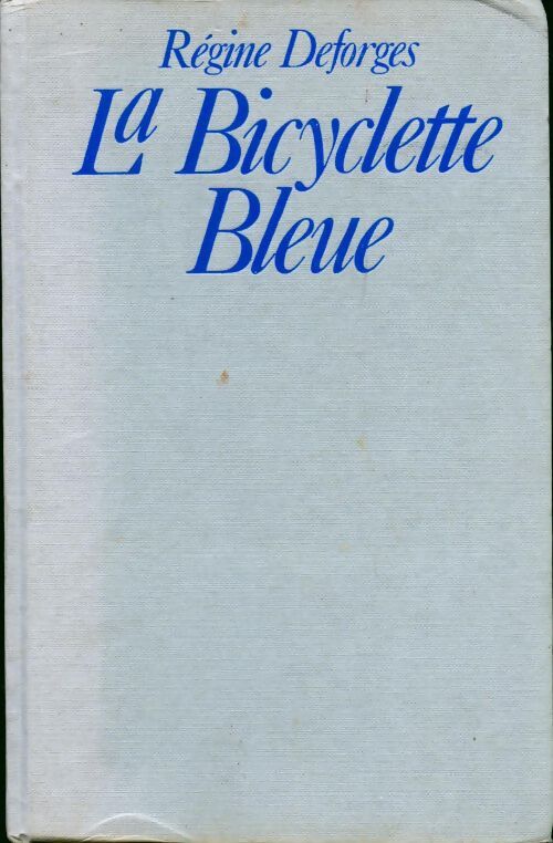 La bicyclette bleue - Régine Deforges - Livre