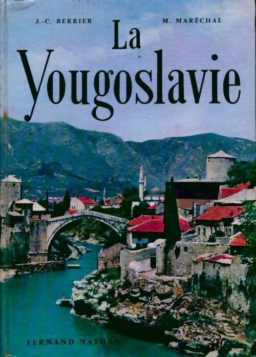 La Yougoslavie - Jean-Claude Berrier -  Nathan GF - Livre