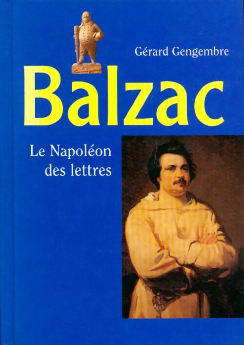 Livrenpoche : Balzac, le Napoléon des lettres - Gérard Gengembre - Livre