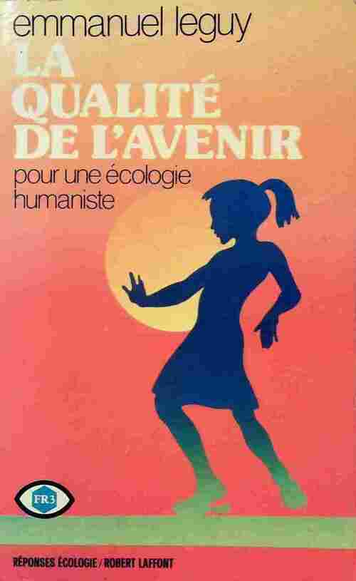 Livrenpoche : La qualité de l'avenir - Emmanuel Leguy - Livre