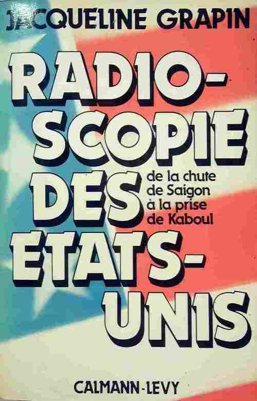 Livrenpoche : Radioscopie des États-Unis. De la chute de Saigon à la prise de Kaboul - Jacqueline Grapin - Livre