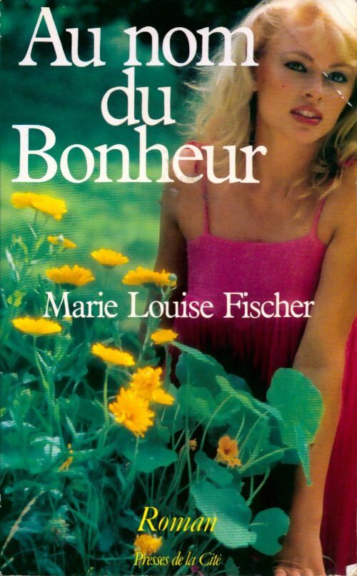 Livrenpoche : Au nom du bonheur - Marie-Louise Fischer - Livre