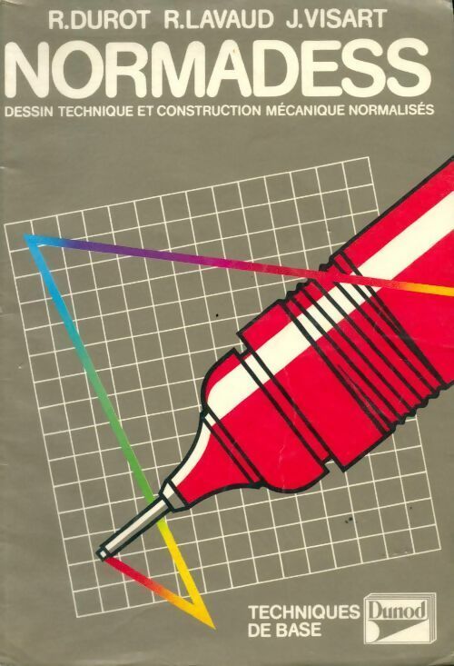Livrenpoche : Normadess. Dessin technique et construction mécanique normalisés - R. Durot - Livre