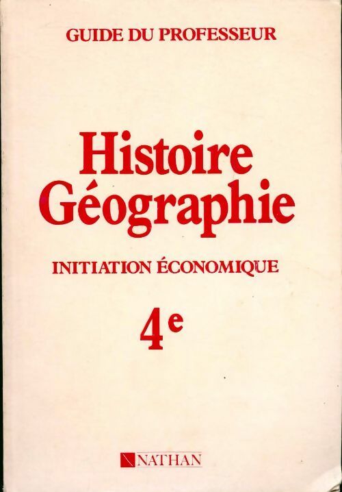 Livrenpoche : Histoire-géographie 4e . Initiation économique, guide du professeur - Collectif - Livre