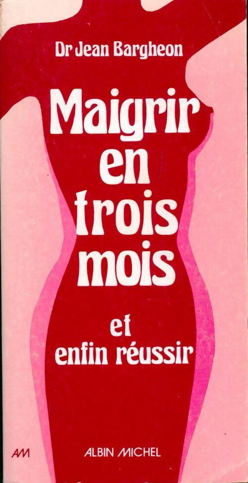 Livrenpoche : Maigrir en trois mois - Dr Bergheon - Livre