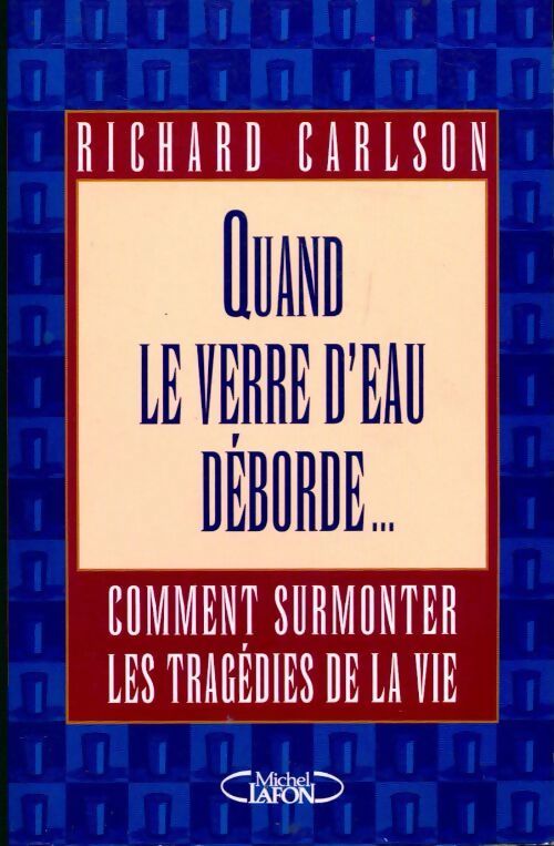 Livrenpoche : Quand le verre d'eau déborde - Richard Carlson - Livre