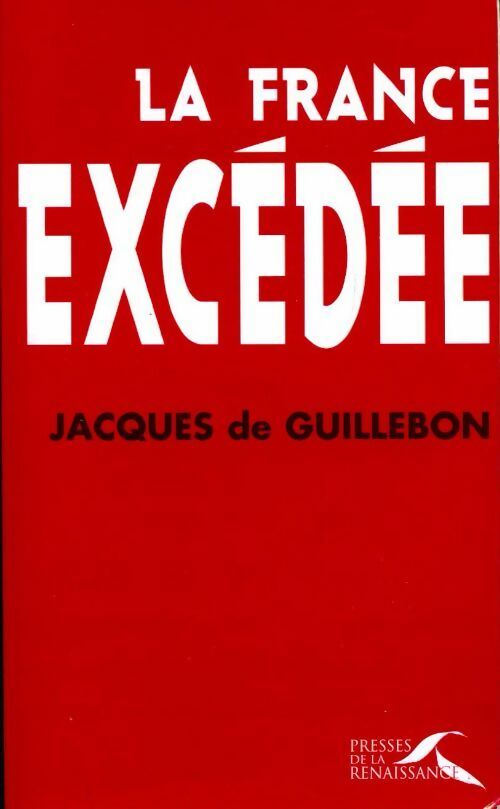 Livrenpoche : La France excédée - Jacques De Guillebon - Livre