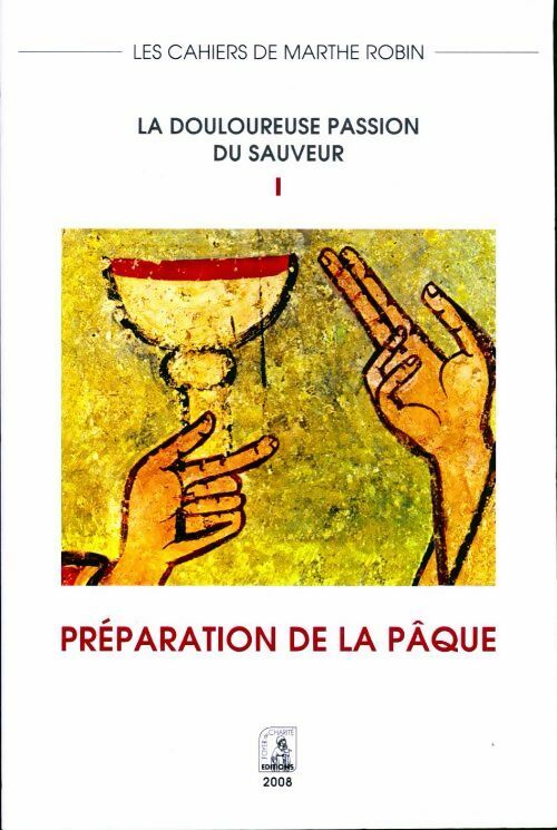 Livrenpoche : La douloureuse passion du sauveur Tome I : Préparation à la pâque - Marthe Robin - Livre