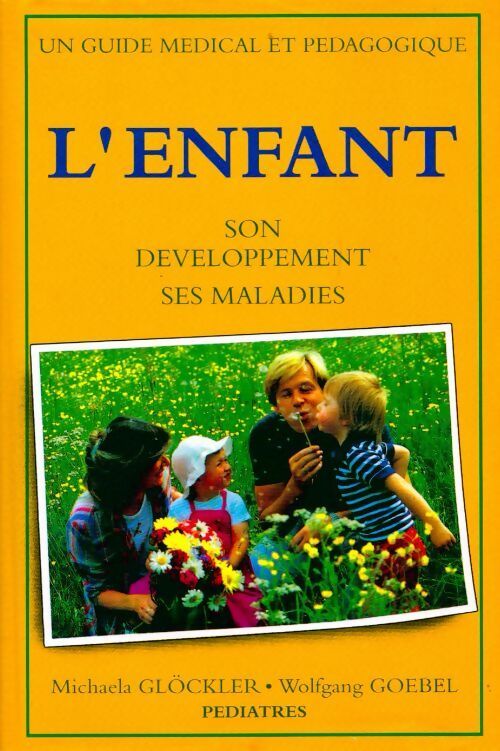 Livrenpoche : L'enfant. Son développement ses maladies - Michaela Glöckler - Livre