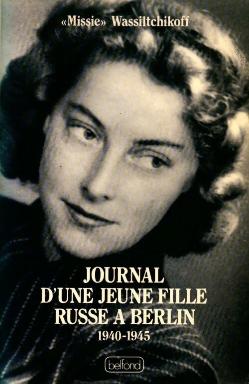 Livrenpoche : Journal d'une jeune fille russe à Berlin. 1940-1945 - Missie Vassiltchikov - Livre