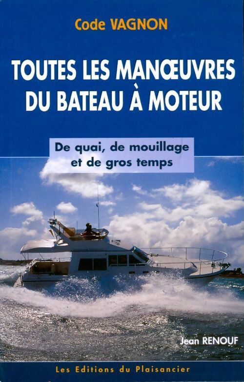 Livrenpoche : Toutes les manoeuvres du bateau à moteur - Jean Renouf - Livre