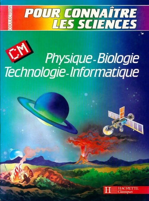 Physique-Biologie Technologie-Informatique CM - Collectif -  Pour connaître les sciences - Livre