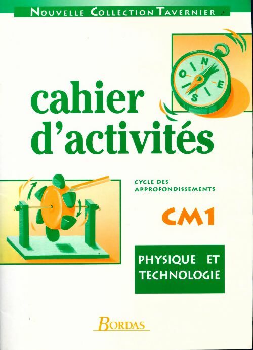 Physique technologie CM1. Cahier d'activités - Collectif -  Nouvelle collection Tavernier - Livre