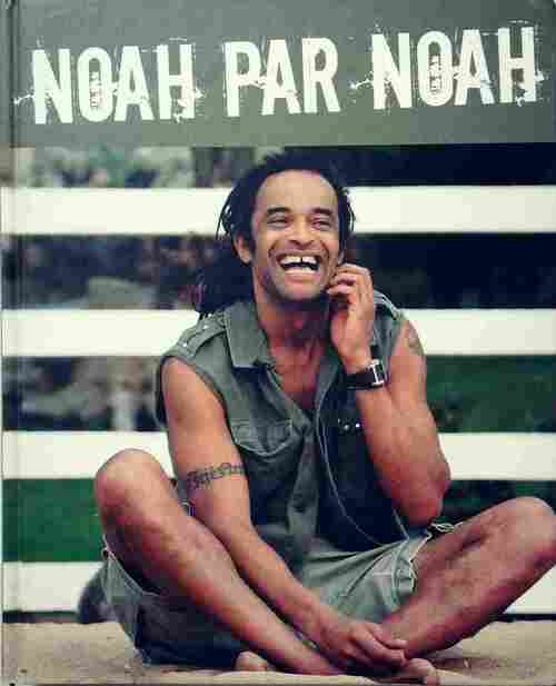 Livrenpoche : Noah par Noah - Yannick Noah - Livre