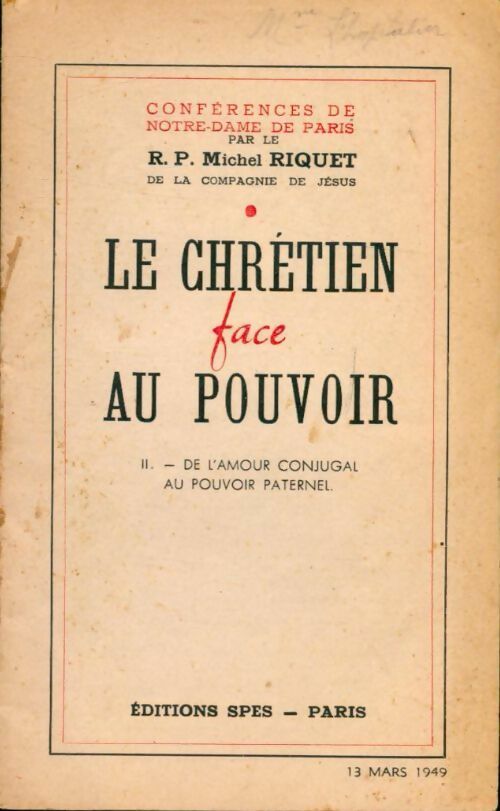 Livrenpoche : Le chrétien face au pouvoir Tome II : De l'amour conjugal au pouvoir paternel - Michel Riquet - Livre