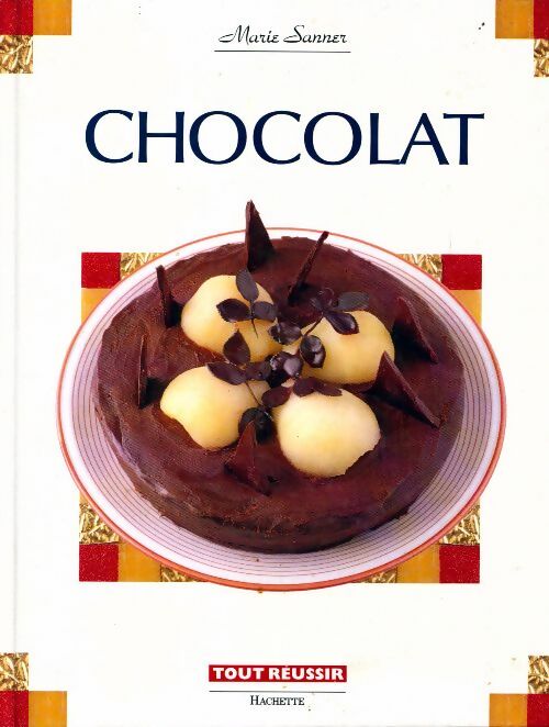 Chocolat - Marie Sanner -  Tout réussir - Livre