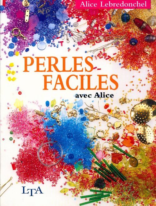 Livrenpoche : Perles faciles avec Alice - Alice Lebredonchel - Livre