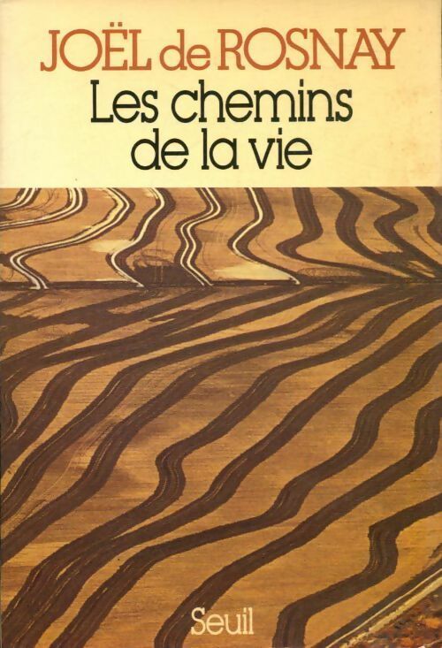 Livrenpoche : Les chemins de la vie - Joël De Rosnay - Livre