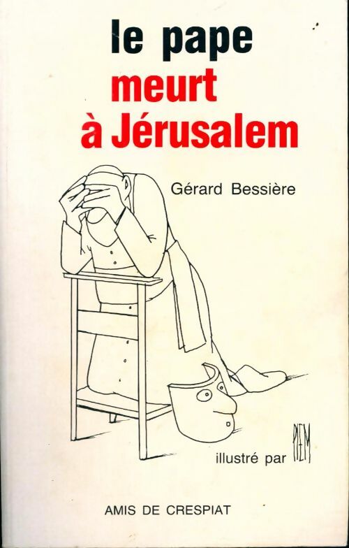 Livrenpoche : Le pape meurt à Jérusalem - Gérard Bessière - Livre