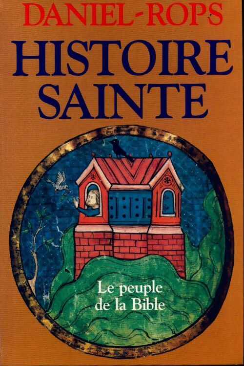 Livrenpoche : Histoire sainte Tome I : Le peuple de la Bible - Daniel-Rops - Livre