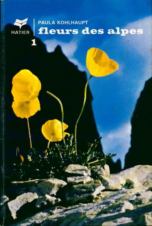 Livrenpoche : Fleurs des Alpes Tome I - Paula Kohlhaupt - Livre