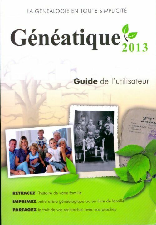 Livrenpoche : Généatique 2013. Guide de l'utilisateur - Collectif - Livre