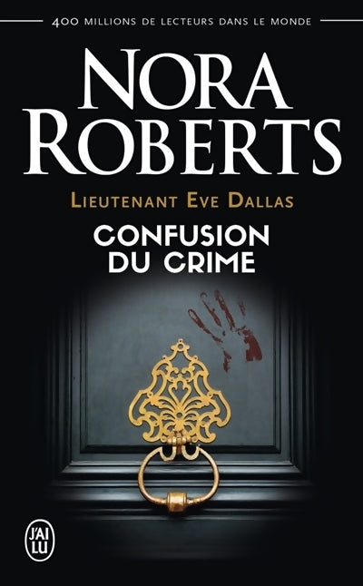 Lieutenant eve dallas Tome XLII : Confusion du crime - Nora Roberts - Livre