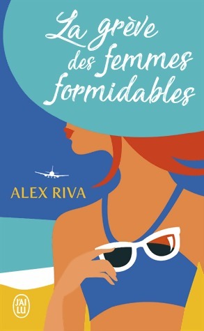 Livrenpoche : La grève des femmes formidables - Alex Riva - Livre