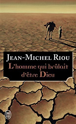 Livrenpoche : L'homme qui brûlait d'être dieu - Jean-Michel Riou - Livre