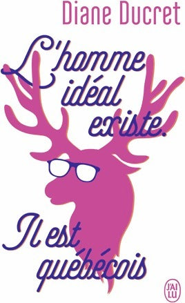 Livrenpoche : L'homme idéal existe. Il est québécois - Diane Ducret - Livre