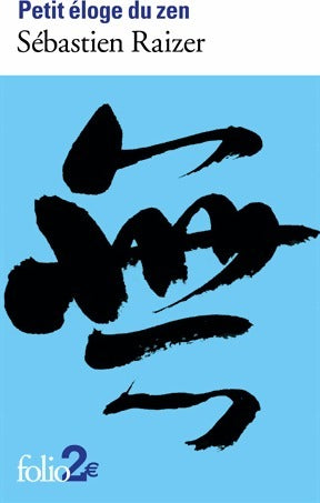 Livrenpoche : Petit éloge du zen - Sébastien Raizer - Livre