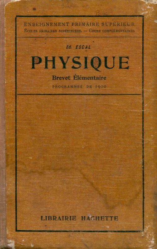 Physique brevet élémentaire, programme de 1920 - Ed. Escal -  Enseignement Primaire Supérieur - Livre
