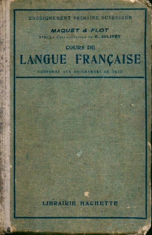 Livrenpoche : Cours de langue française - Charles Maquet, Léon Flot - Livre