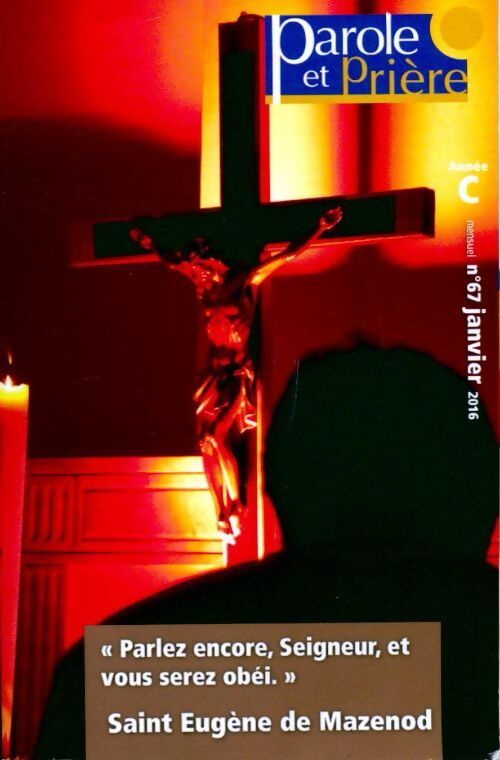Parole et prière nº67 - janvier 2016 : Saint Eugène de Mazenod - Collectif - Livre