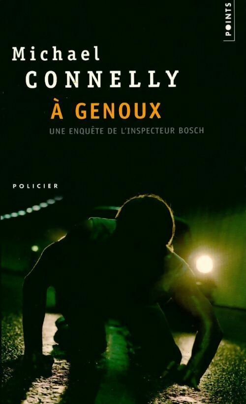 A genoux - Michael Connelly -  Points - Livre