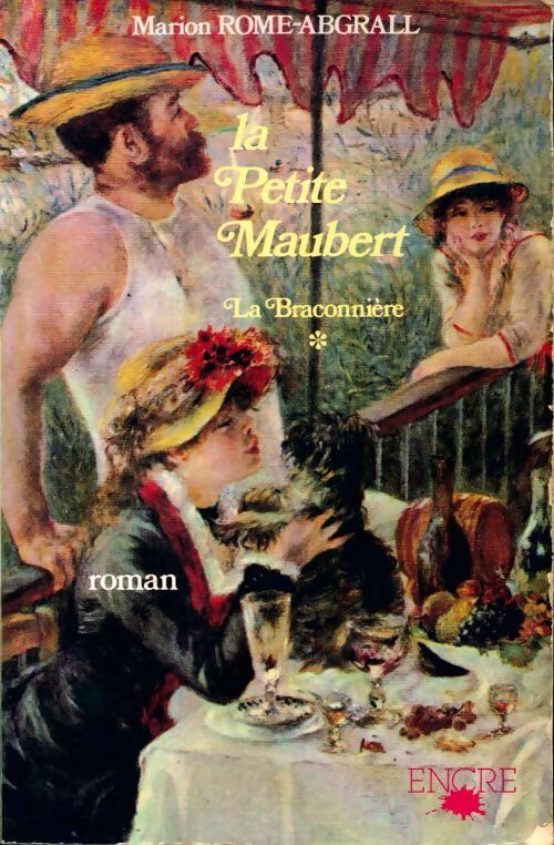 La braconnière Tome I : La petite Maubert - Marion Rome-Abragall -  Encre GF - Livre