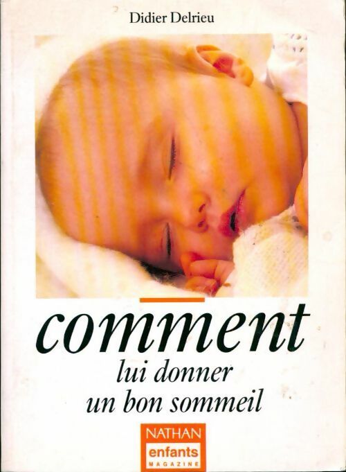 Livrenpoche : Comment lui donner un bon sommeil - Didier Delrieu - Livre