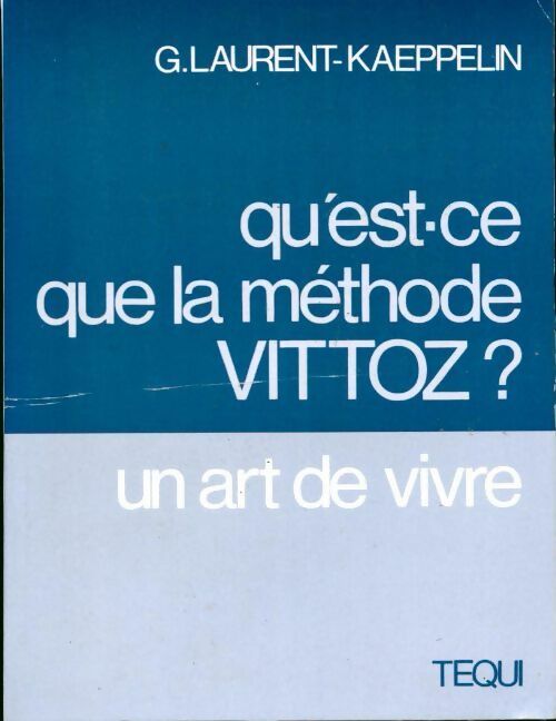 Livrenpoche : Qu'est-ce que la méthode Vittoz ? - G. Laurent-Kaeppelin - Livre