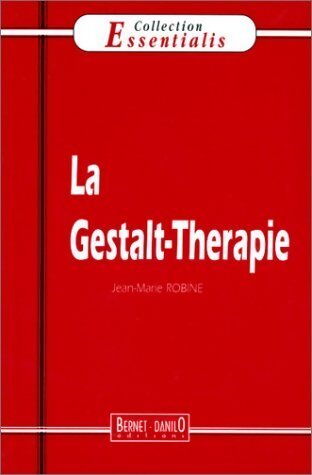 La Gestalt-thérapie - Jean-Marie Robine - Livre