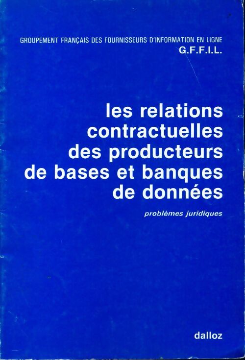 Livrenpoche : Les relations contractuelles des producteurs de bases et banques de données - Collectif - Livre