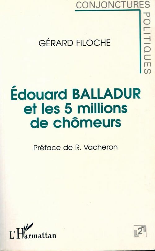Livrenpoche : Edouard Balladur et les 5 millions de chômeurs - Gérard Filoche - Livre